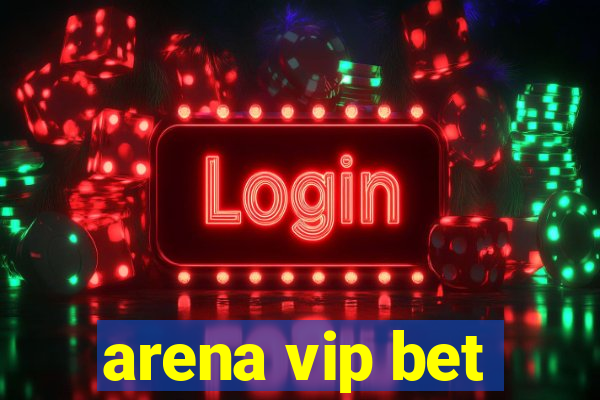 arena vip bet